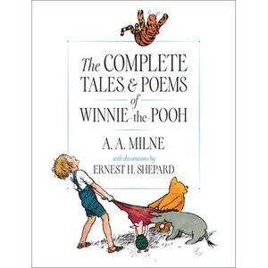 The Complete Tales and Poems of Winnie-The-Pooh -- A. A. Milne
